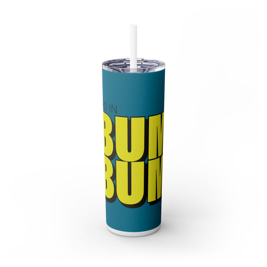 On-the-Go Vibes: 20oz Skinny Tumbler with Straw - 🎶 Mighty ft Subance - Bad in BumBum 🎶