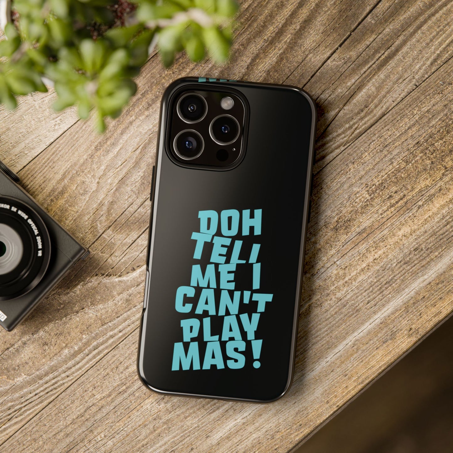 Tough Gloss iPhone Case - 'Doh tell me I can't play mas' BB1
