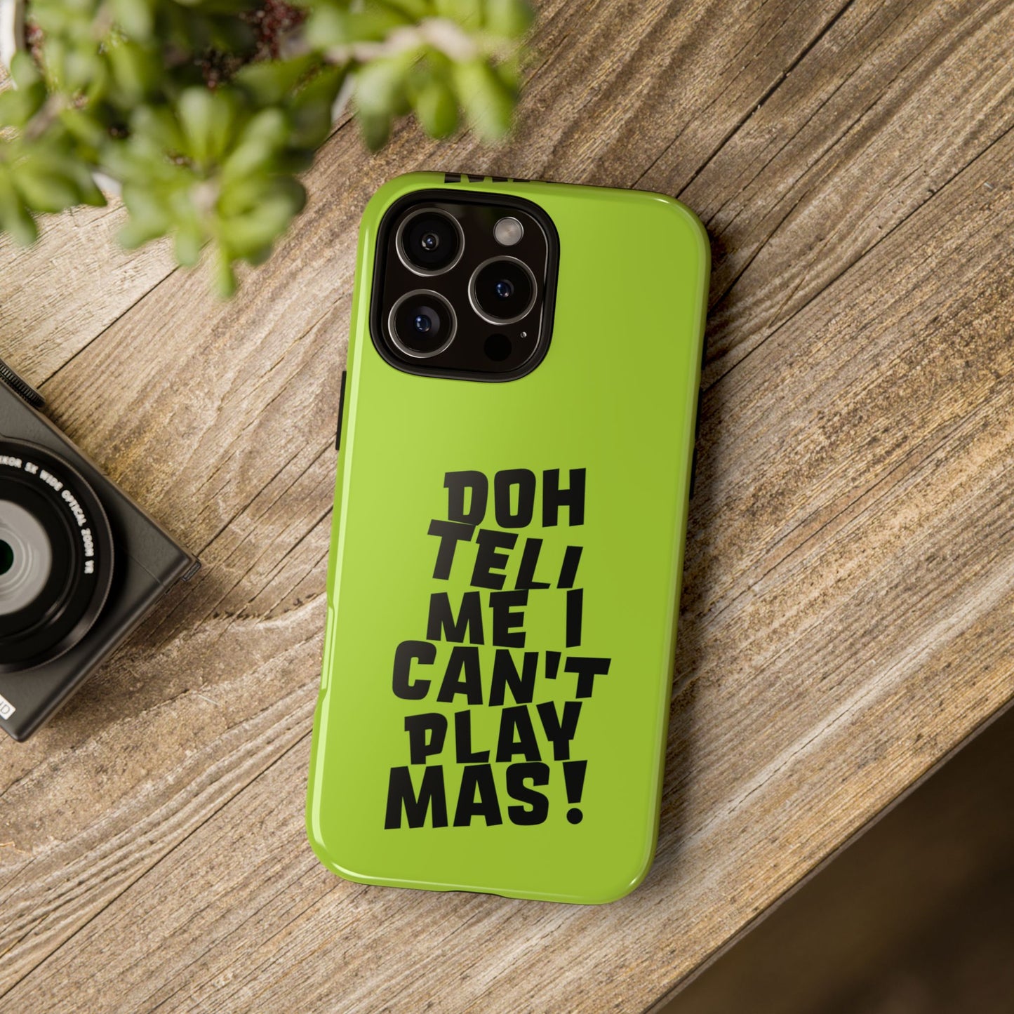 Tough Gloss iPhone Case - 'Doh tell me I can't play mas' CB1