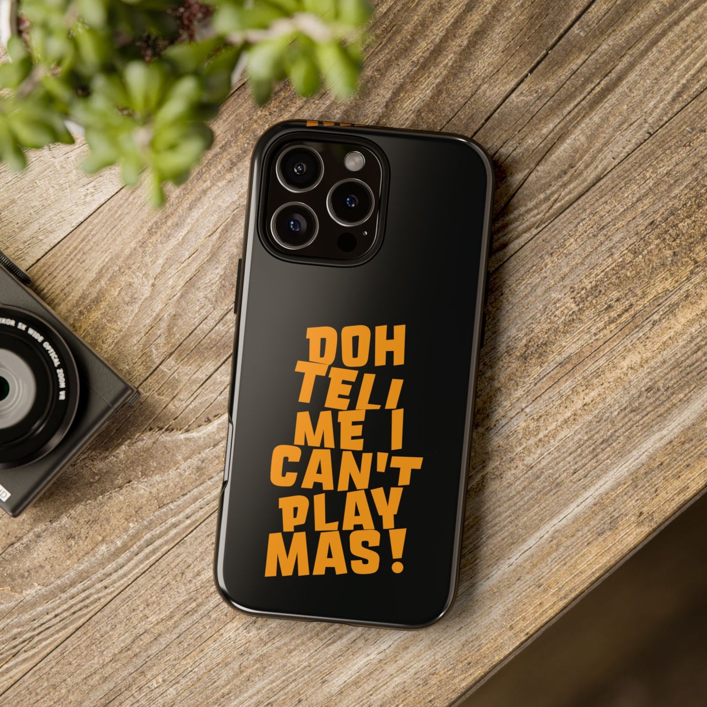 Tough Gloss iPhone Case - 'Doh tell me I can't play mas' BB1
