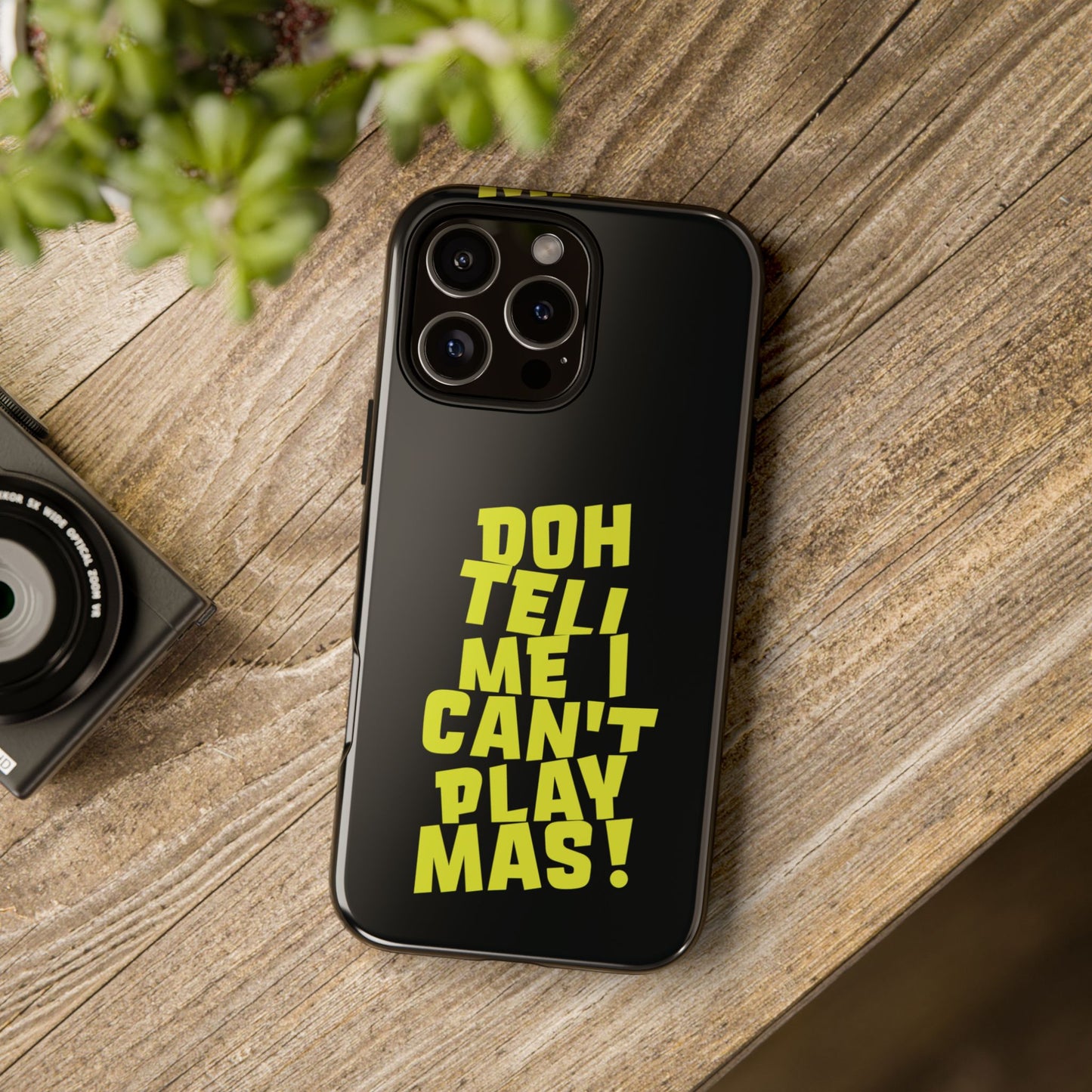 Tough Gloss iPhone Case - 'Doh tell me I can't play mas' BB1