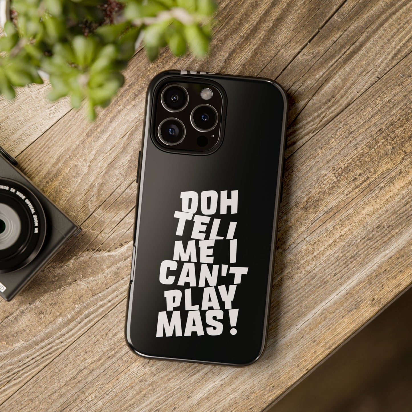 Tough Gloss iPhone Case - 'Doh tell me I can't play mas' BB1